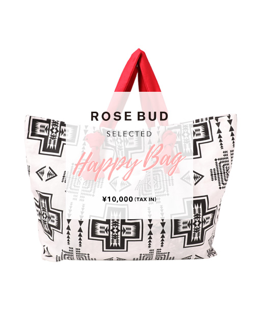 ROSE BUD SELECTED Happy Bag ￥10,000(TAX IN)