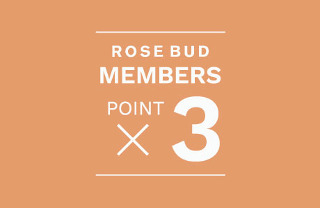 ROSE BUDポイント3倍キャンペーンを開催